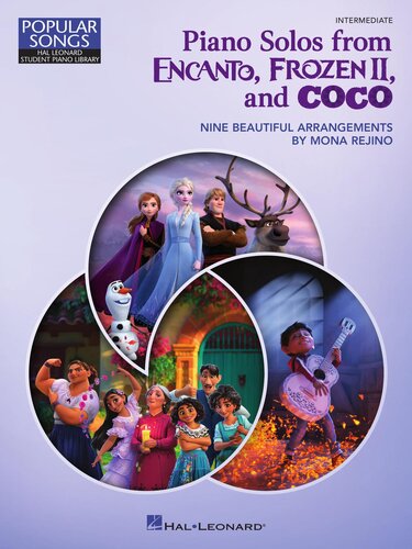 Piano Solos From Encanto Frozen Ii And Coco Nine Beautiful Intermediate Arrangements By Mona Rejino Hal Leonard Corp