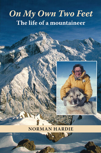 On My Own Two Feet The Life Of A Mountaineer Norman Hardie