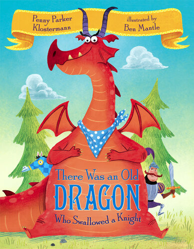There Was An Old Dragon Who Swallowed A Knight Penny Parker Klostermann