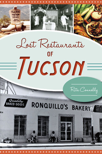 Lost Restaurants Of Tucson Rita Connelly