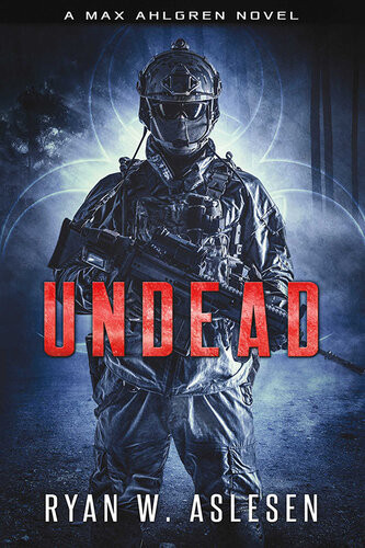 Undead A Max Ahlgren Novel Ryan W Aslesen