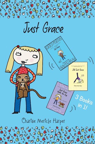 Just Grace 3 Books In 1 Just Grace Still Just Grace Just Grace Walks The Dog Charise Mericle Harper