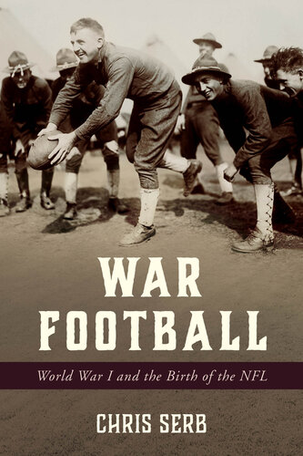 War Football World War I And The Birth Of The Nfl Chris Serb