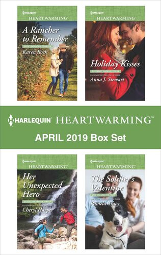 Harlequin Heartwarming April 2019 Box Set A Rancher To Remember Holiday Kisses Her Unexpected Hero The Soldiers Valentine Karen Rock Anna J Stewart Cheryl Harper Pamela Tracy