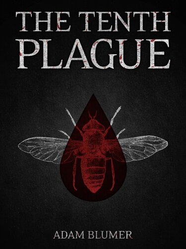 The Tenth Plague Adam Blumer
