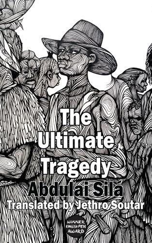The Ultimate Tragedy Abdulai Sila Jethro Soutar