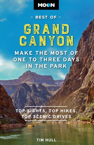 Moon Best Of Grand Canyon Make The Most Of One To Three Days In The Park 1st Edition Tim Hull