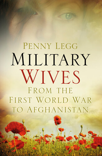 Military Wives From The First World War To Afghanistan Penny Legg