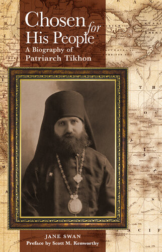 Chosen For His People A Biography Of Patriarch Tikhon Jane Swan