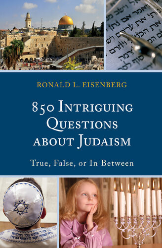 850 Intriguing Questions About Judaism True False Or In Between Ronald L Eisenberg