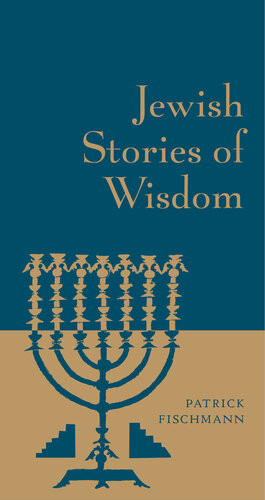 Jewish Stories Of Wisdom Patrick Fischmann