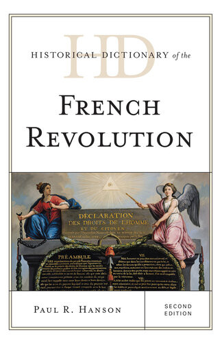 Historical Dictionary Of The French Revolution 2nd Edition Paul R Hanson