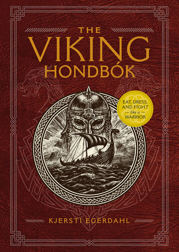 The Viking Hondbk Eat Dress And Fight Like A Warrior Kjersti Egerdahl