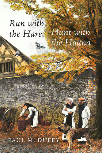 Run With The Hare Hunt With The Hound Paul M Duffy