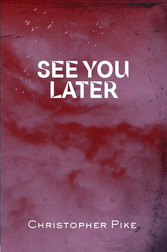 See You Later Christopher Pike