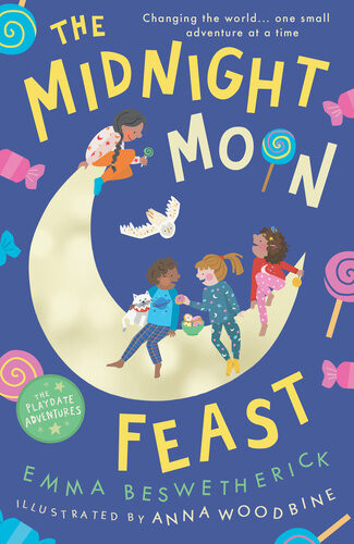 The Midnight Moon Feast Playdate Adventures Emma Beswetherick