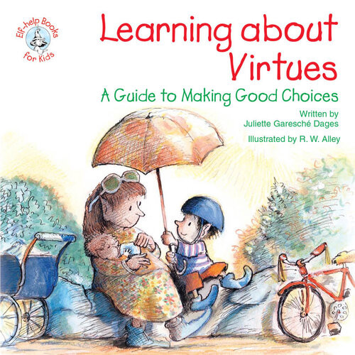 Learning About Virtues A Guide To Making Good Decisions Juliette Garesch Dages