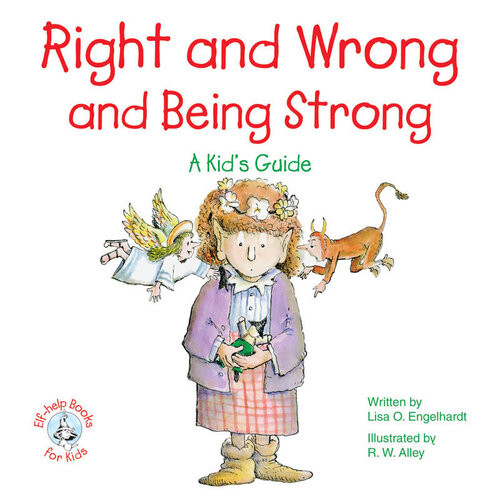 Right And Wrong And Being Strong A Kids Guide Lisa O Engelhardt