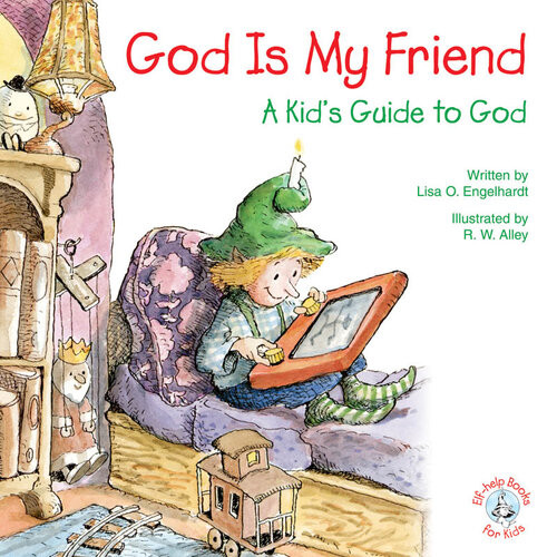 God Is My Friend A Kids Guide To God Lisa O Engelhardt