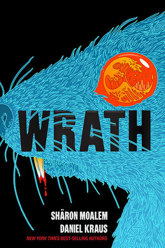 Wrath Sharon Moalem Daniel Kraus