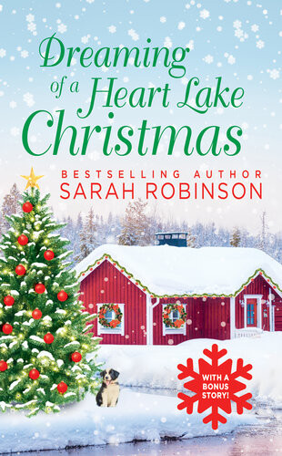 Dreaming Of A Heart Lake Christmas Includes A Bonus Novella By Melinda Curtis Sarah Robinson