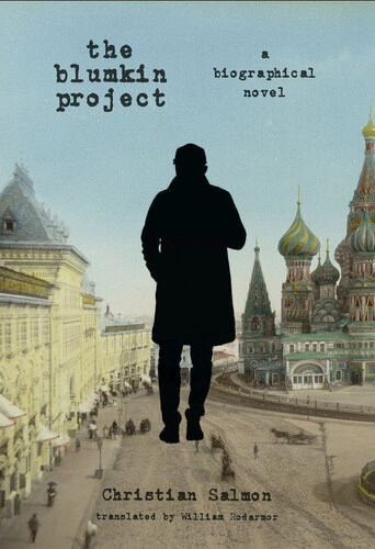 The Blumkin Project A Biographical Novel Christian Salmon