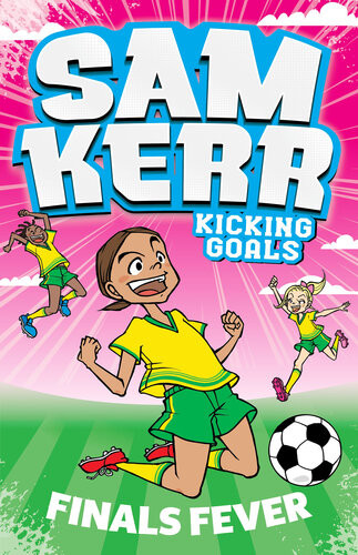 Finals Fever Sam Kerr Kicking Goals 4 Sam Kerr Fiona Harris