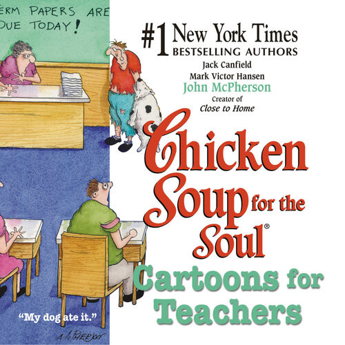 Chicken Soup For The Soul Cartoons For Teachers Jack Canfield Mark Victor Hansen