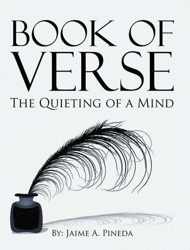 Book Of Verse The Quieting Of A Mind Jaime A Pineda