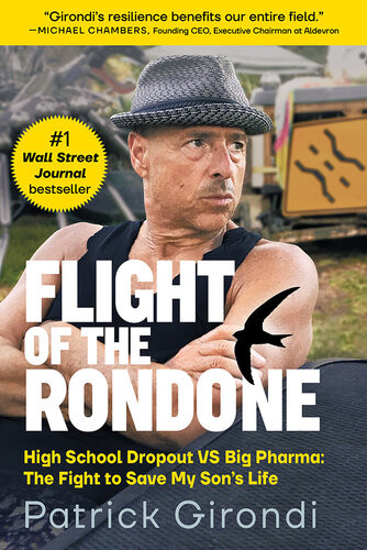 Flight Of The Rondone High School Dropout Vs Big Pharma The Fight To Save My Sons Life Patrick Girondi