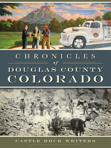 Chronicles Of Douglas County Colorado Castle Rock Writers