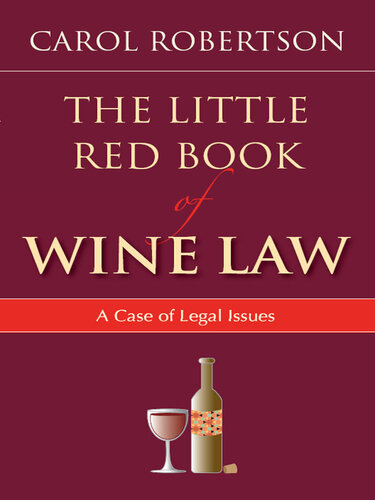 The Little Red Book Of Wine Law A Case Of Legal Issues Carol Robertson