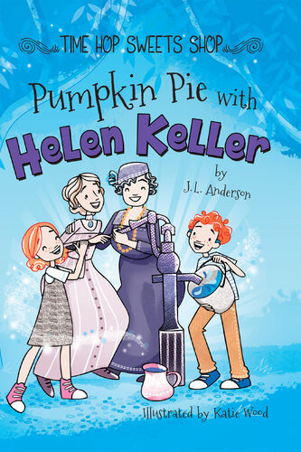 Pumpkin Pie With Helen Keller Jl Anderson