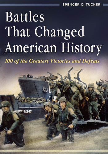 Battles That Changed American History Spencer C Tucker