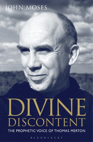 Divine Discontent The Prophetic Voice Of Thomas Merton John Moses