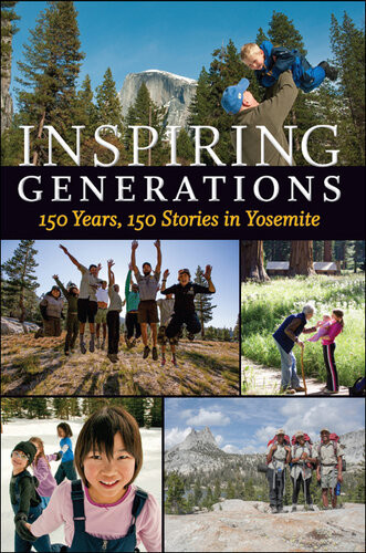 Inspiring Generations 150 Years 150 Stories In Yosemite Anniversary Story Book Committee