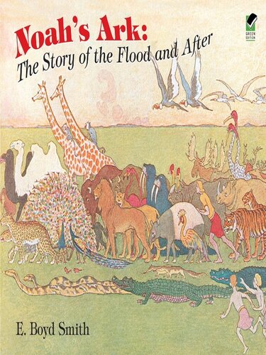 Noahs Ark The Story Of The Flood And After E Boyd Smith