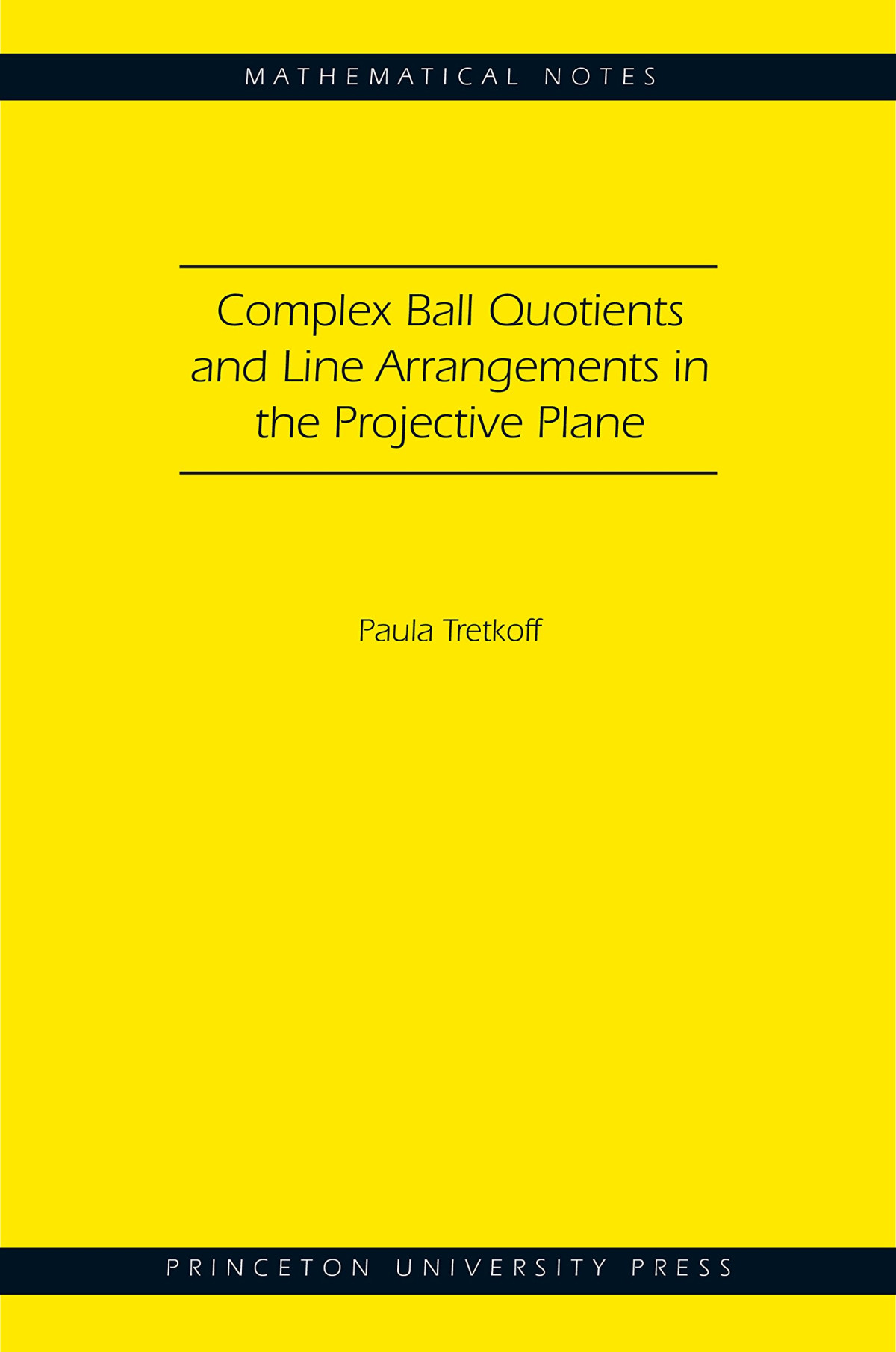 Complex Ball Quotients And Line Arrangements In The Projective Plane Mn51 Mathematical Notes 51 1st Edition Paula Tretkoff