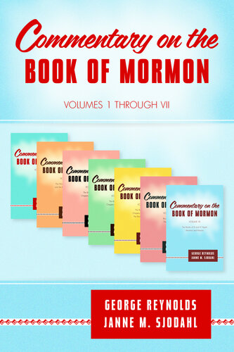 Commentary On The Book Of Mormon Volumes Ivii George Reynolds Janne M Sjodahl