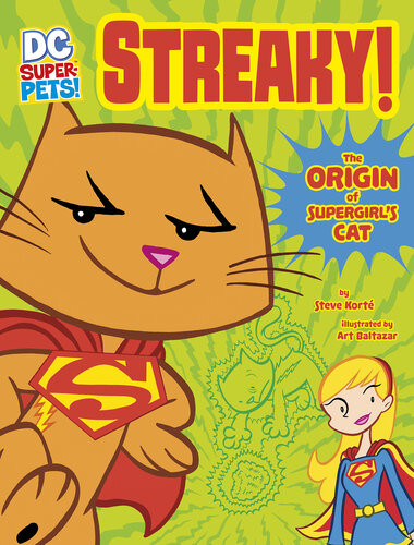 Streaky The Origin Of Supergirls Cat Steve Kort