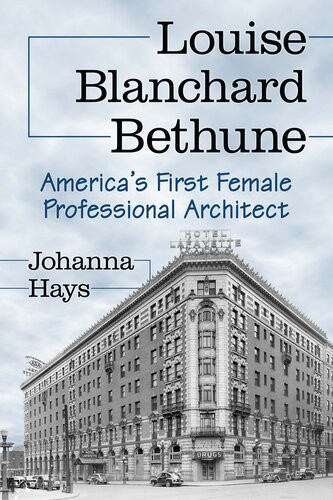 Louise Blanchard Bethune Americas First Female Professional Architect Johanna Hays