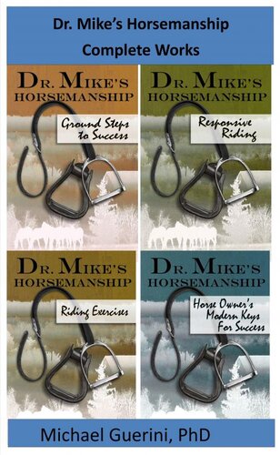 Sensible Sensitive Horsemanship Dr Mikes Horsemanship Guides Michael Guerini