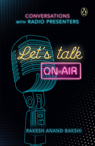 Lets Talk Onair Conversations With Radio Presenters Rakesh Anand Bakshi