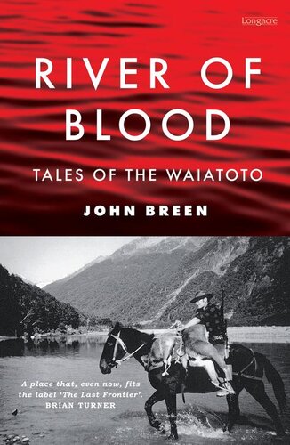River Of Blood Tales Of The Waiatoto John Breen