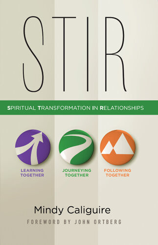 Stir Spiritual Transformation In Relationships Mindy Caliguire