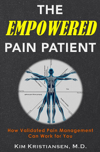 The Empowered Pain Patient How Validated Pain Management Can Work For You Kim Kristiansen