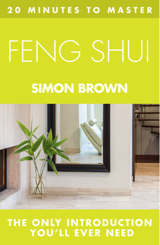 20 Minutes To Master Feng Shui Simon Brown