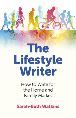 The Lifestyle Writer How To Write For The Home And Family Market Sarahbeth Watkins