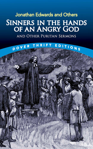 Sinners In The Hands Of An Angry God And Other Puritan Sermons Jonathan Edwards
