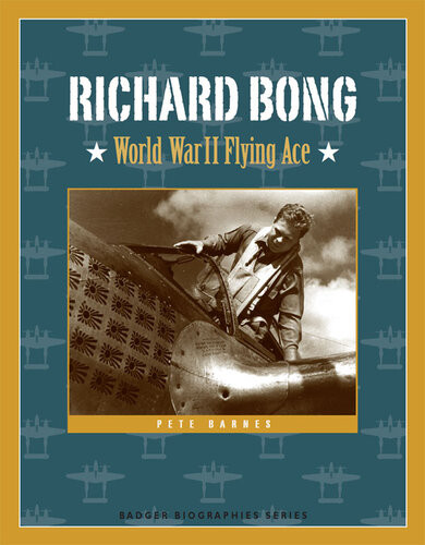 Richard Bong World War Ii Flying Ace Pete Barnes
